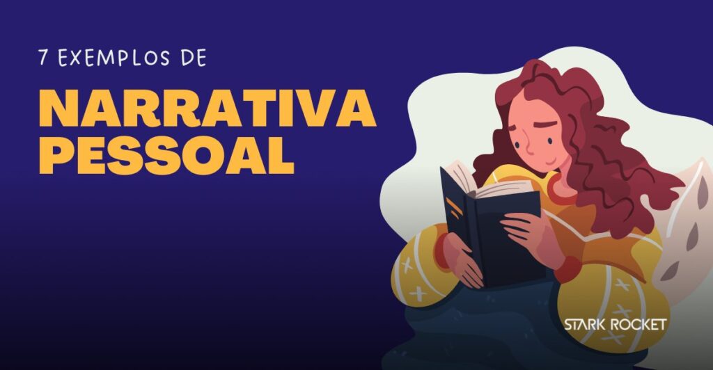 7 Exemplos de Narrativa Pessoal que Transformarão Seus Ensaios